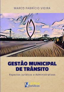 GESTÃO MUNICIPAL DE TRÂNSITO: Aspectos Jurídicos e Adm.