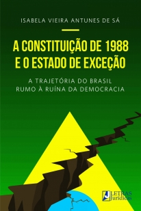 A CONSTITUIÇÃO DE 1988 E O ESTADO DE EXCEÇÃO