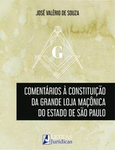 COMENTÁRIOS À CONSTITUIÇÃO DA GRANDE LOJA MAÇÔNICA DO ESTADO DE SÃO PAULO