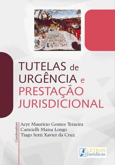 TUTELAS DE URGÊNCIA e Prestação Jurisdicional