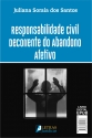 RESPONSABILIDADE CIVIL DECORRENTE DO ABANDONO EFETIVO